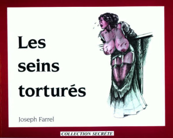 Farrel Joseph Torture Drawing - Les Seins Tortures - HentaiEra