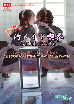 Himitsu no OMaid Cafe - Pantsu ni Omorashi Shite Sumimasen... | Secret Nasty Maid Cafe ~I'm sorry for letting it leak into my panties~