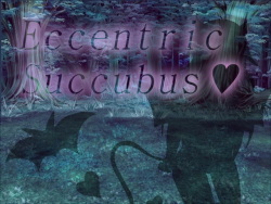 Eccentric Succubus
