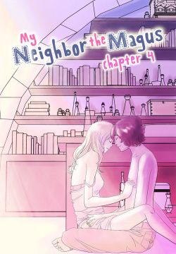 MY NEIGHBOR THE MAGUS - Chapter 4