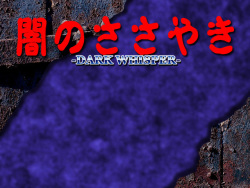 Yami no Sasayaki -DARK WHISPER-