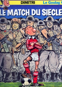 Le Goulag - 06 - Le Match Du Siècle