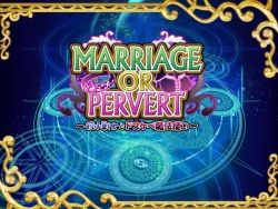 MARRIAGE OR PERVERT ~Tanshou Senshi to Dosukebe Mahoutsukai~